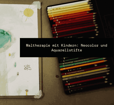 Maltherapie mit Kinder: Neocolor und Aquarellstifte